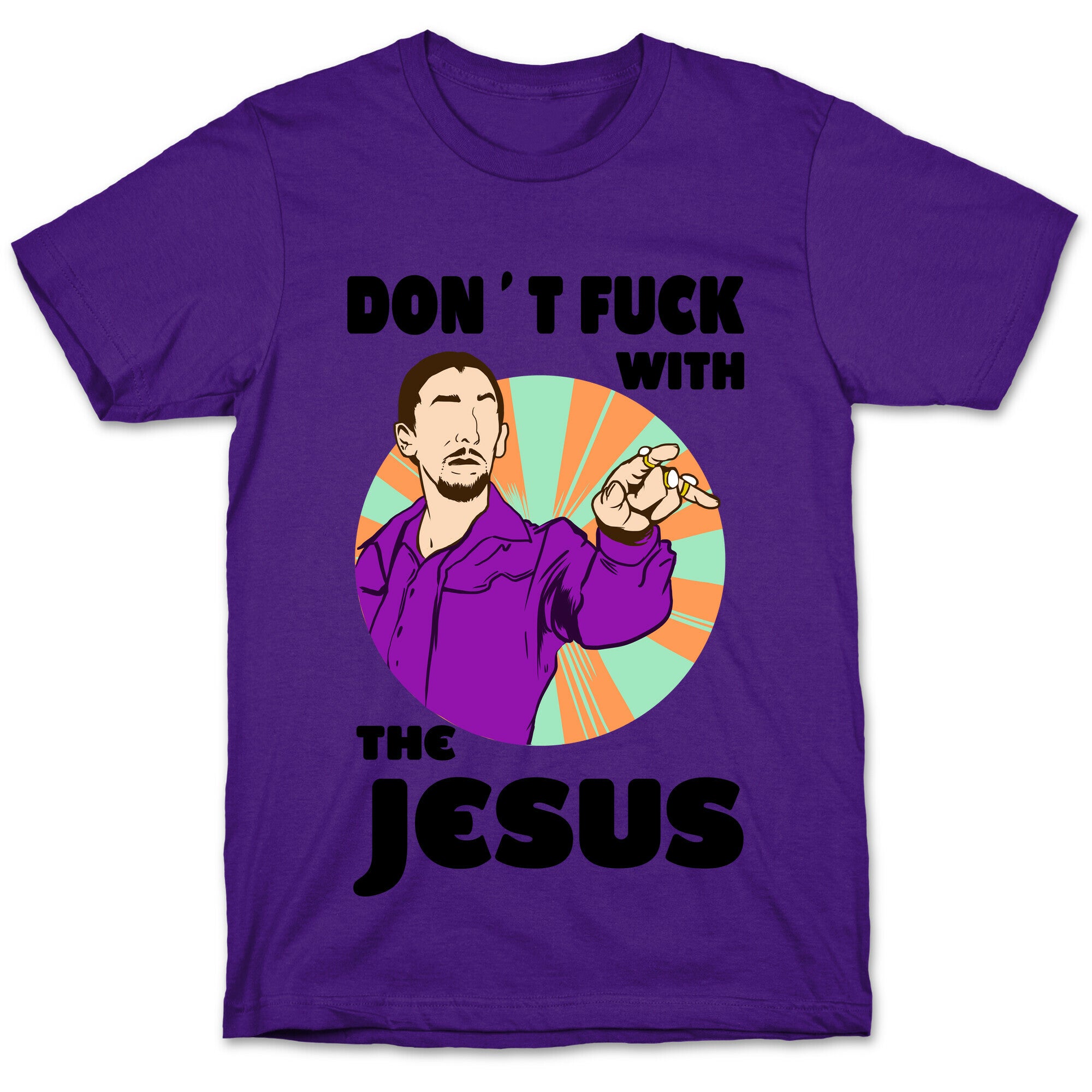 Don't Fuck with the Jesus! T-Shirt